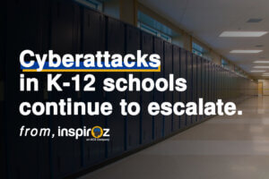 Cyberattacks continue to escalate in K-12