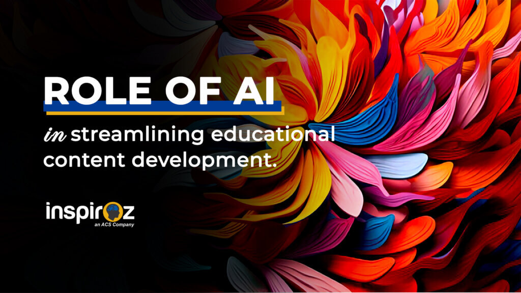 The Role of AI in Streamlining Educational Content Development