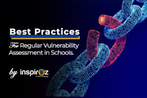 Best Practices for Vulnerability Assessment in Schools