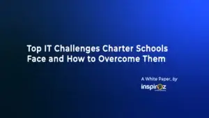 Top IT Challenges Charter Schools Face and How to Overcome Them