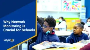Why Network Monitoring is Crucial for Schools