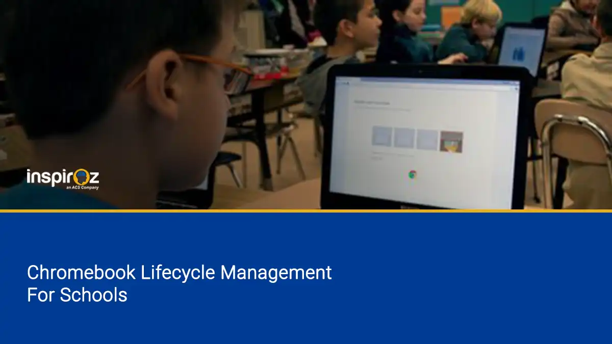 Chromebook Lifecycle Management For Schools-optimized